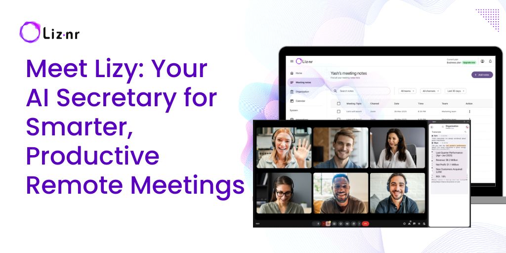 Lizy: The World’s First AI Secretary for Smarter Meetings